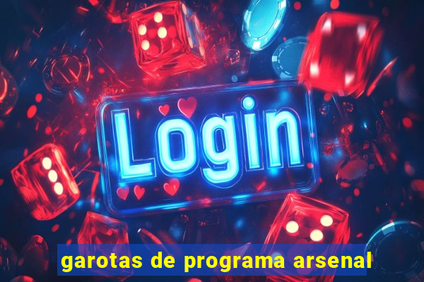 garotas de programa arsenal